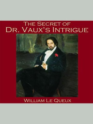 cover image of The Secret of Dr. Vaux's Intrigue